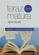 Teraz matura 2016 Język polski Zadania i arkusze maturalne