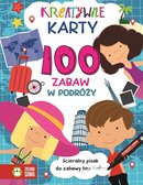 Kreatywne karty 100 zabaw w podróży