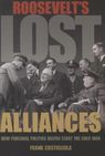 Roosevelt`s Lost Alliances - Frank Costigliola