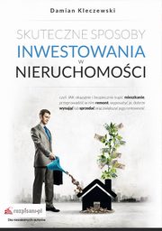 Skuteczne sposoby inwestowania w nieruchomości