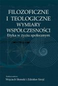 Filozoficzne i teologiczne wymiary współczesności. Etyka w życiu społecznym - Wojciech Słomski