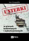 Usterki w pracach budowlanych i wykończeniowych - Jan Czupajłło